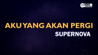 Download lagu Supernova - Aku Yang Akan Pergi ( Karaoke Version ) || Original Key G mp3