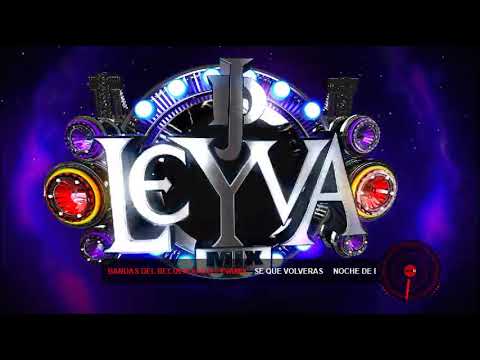 SE  QUE VOLVERAS    NOCHE DE  BANDAS MIX 2    DJLEYVAMIX