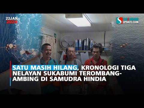 Satu Masih Hilang, Kronologi Tiga Nelayan Sukabumi Terombang-ambing di Samudra Hindia