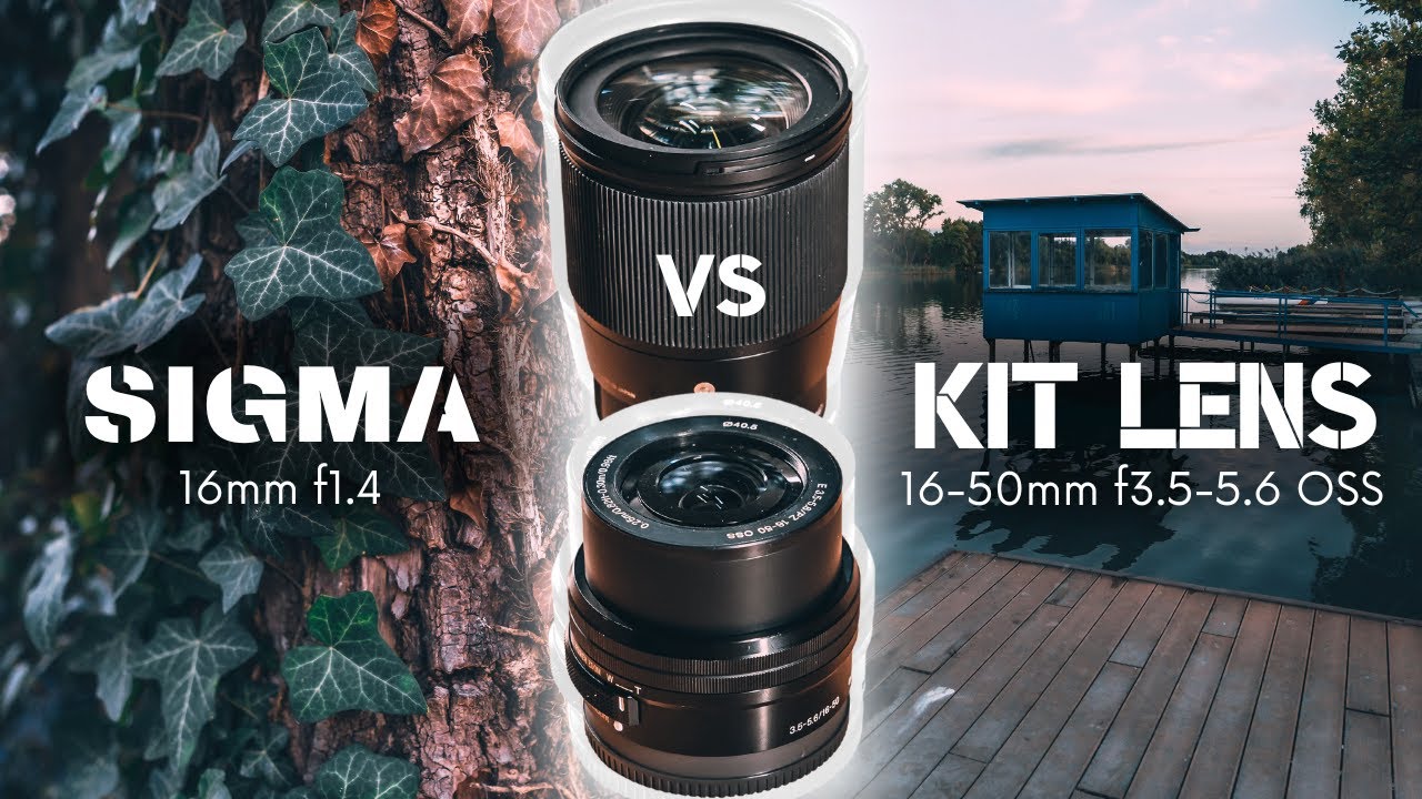 Sigma 16mm f1.4 vs Sony 16-50mm Kit Lens - Comparison
