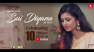 SUI DIYANA  DEEPLINA DEKA  EXCLUSIVE SINGLE 2018