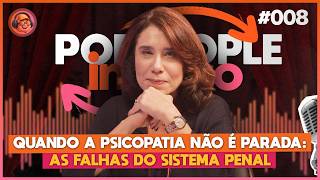 When the Law Protects the Wolf: The Psychopaths - PODPEOPLE INVERSO WITH DR. ANA BEATRIZ | Ep. 008