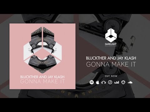 Bluckther and Jay Klash - Gonna Make It [Official Music Video]
