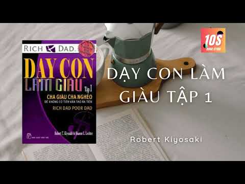 Dạy con làm giàu tập 1 - Robert Kiyosaki - 10S BOOK STORE- Sách tóm tắt