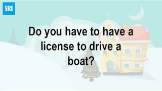 Do you have to have a license to drive a boat