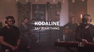 Kodaline - Say Something - One Day At A Time Sessions