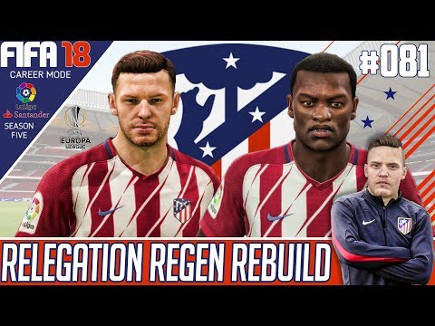 Fifa 18 Atletico Madrid Career Mode - Relegation Regen Rebuild - EP 81 - CAN WE BE STOPPED? !