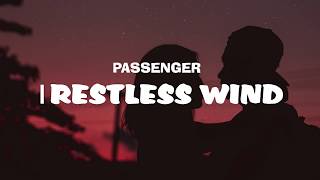 Passenger | Restless Wind ( LYRICS )