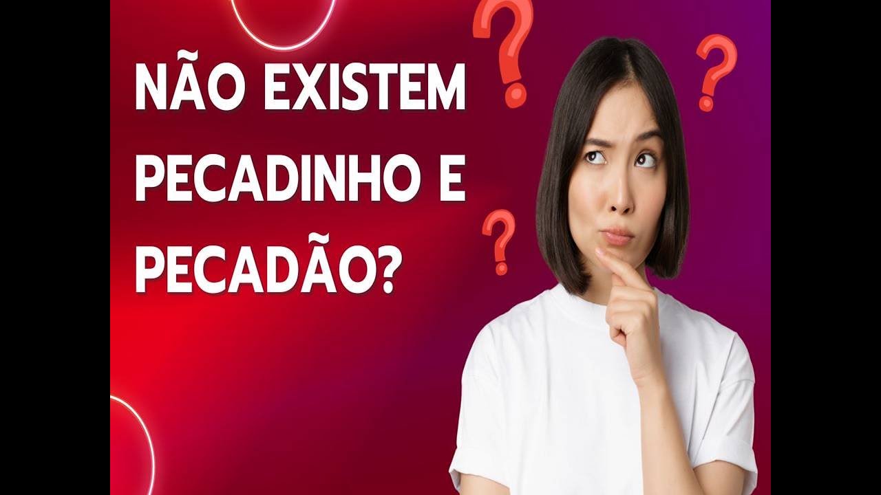 Não existem pecadinho e pecadão?