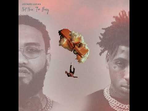 Joyner Lucas & Youngboy Never Broke Again - Cut U Off (Not Now, I'm Busy)