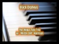 Black Orpheus - Bill Harrison Black Orpheus