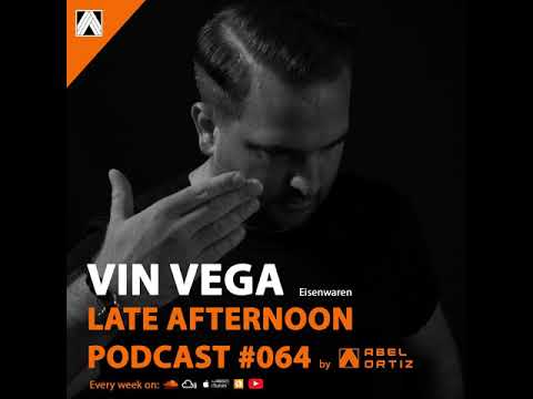 Abel Ortiz @ Late Afternoon Podcast #064 - Guest Dj - Vin Vega | #techhouse