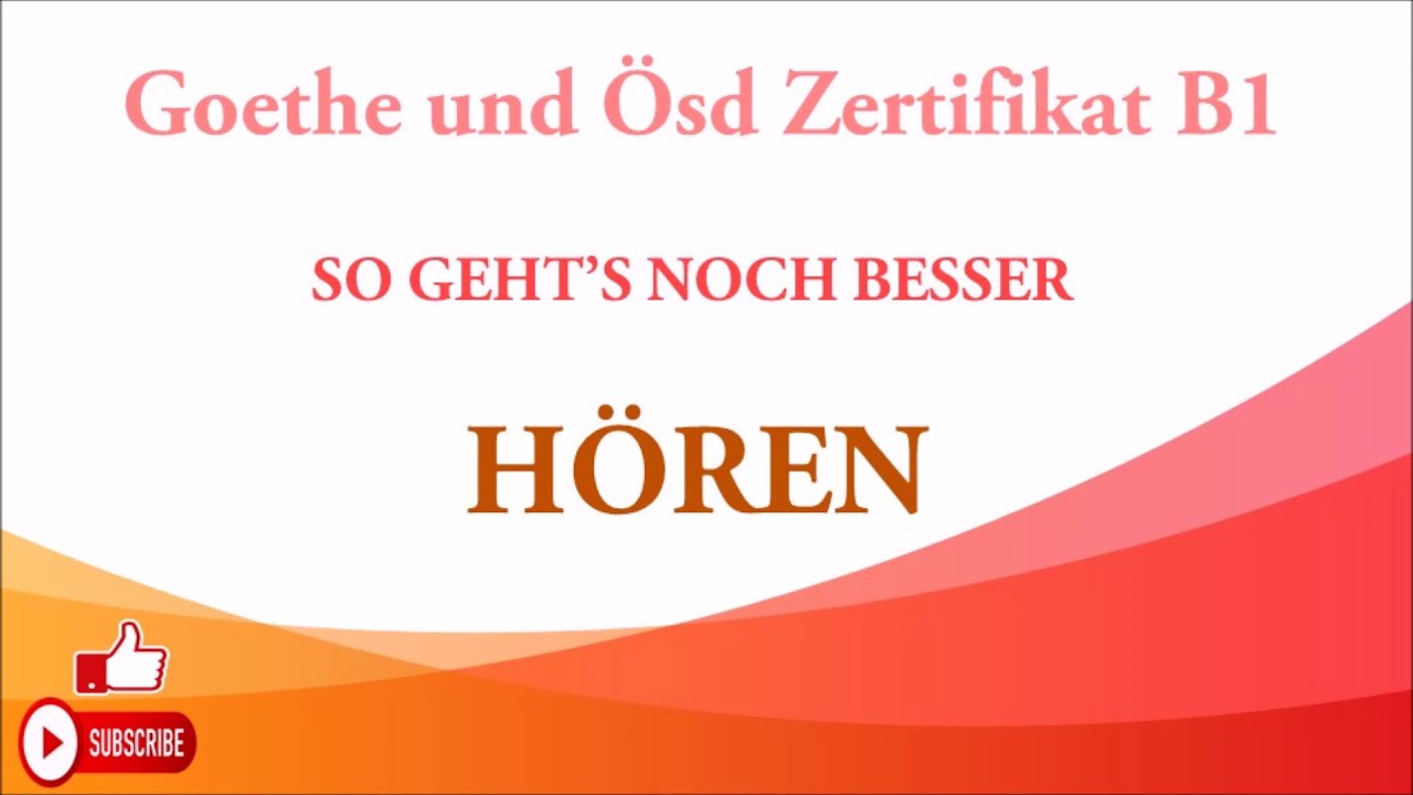 Goethe und Ösd Zertifikat B1- So geht's noch besser - HÖren B1- MODELLTEST 2  mit Lösungen.