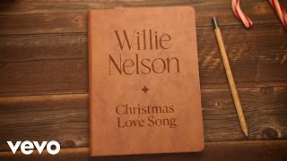 Willie Nelson – Christmas Love Song