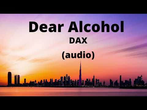 Dax - Dear Alcohol (audio) [no lyrics]
