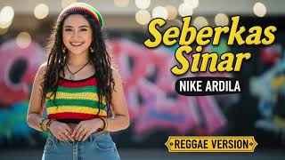Download lagu SEBERKAS SINAR - Nike Ardila | Cover Reggae Version mp3