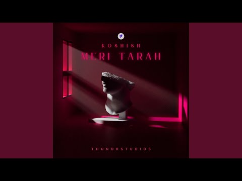 Shubham Chatterjee Meri Tarah - Koshish (Collab)