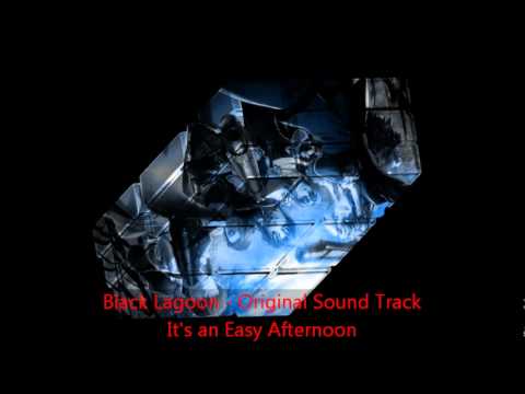 Black Lagoon - Original Sound Track - 16 It's an Easy Afternoon.wmv
