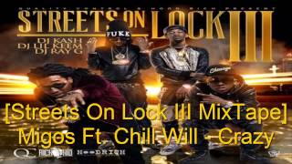 Migos Ft. Chill Will - Crazy [Streets On Lock 3 MixTape]