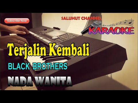 TERJALIN KEMBALI ll KARAOKE NOSTALGIA ll BLACK BROTHERS ll NADA WANITA F=DO