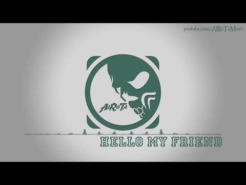 Hello My Friend by Christian Nanzell - [Electro Music]