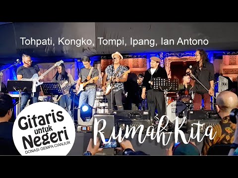 Konser Amal  GITARIS UNTUK NEGERI #17 |  Rumah Kita  |  Ipang, Kongko, Tompi, Ian Antono, Tohpati