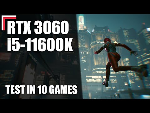 Intel Core i5-11600K + RTX 3060 12 GB — Test in 10 Games! [1080p, 1440p, 4K]