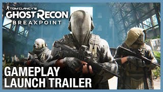 Ghost Recon Breakpoint – Gameplay Launch Trailer