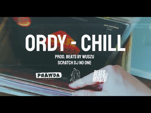 Ordy - Chill (prod. Beats By Wuszu, scratch Dj No One)