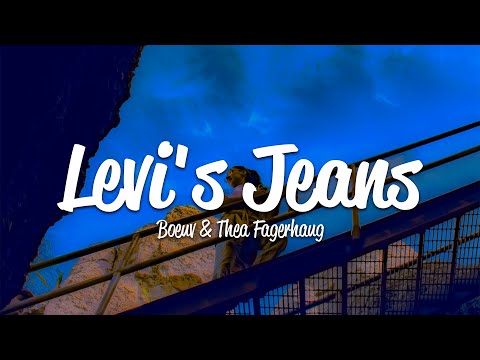 Boeuv - Levi's Jeans (Lyrics) ft. Thea Fagerhaug