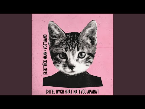 Chtěl Bych Hrát Na Tvůj Aparát