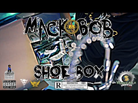 Mack Bob - "Shoe Box" (OFFICIAL VIDEO) Shot by @MoneyShotFilmz