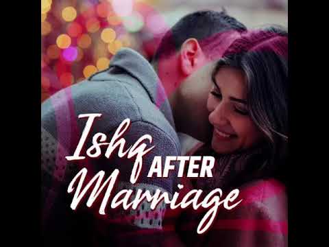 Ishq After Marriage | Episode 1 - 10 | Romantic Story | Hindi Audio Book |
