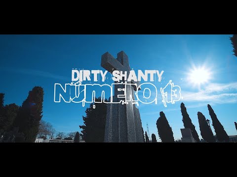 DIRTY SHANTY - NUMERO 13 (VIDEOCLIP)