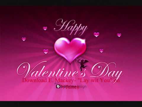 The Valentines Day Song (E. Mackey- Lay wit You ft. 1 Jock)