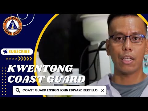 KWENTONG COAST GUARD: Coast Guard Ensign John Edward Bertillo