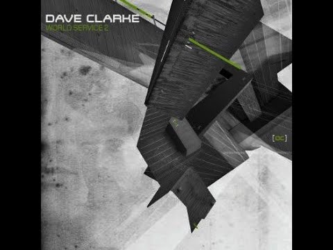 Dave Clarke - World Service 2 (techno side) [2005]