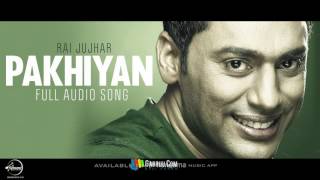 Pakhiyan ( Full Audio Song ) | Rai Jujhar | Miss Pooja | Speed Classic