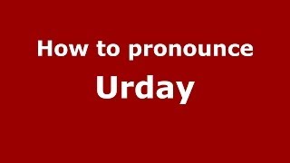 How to pronounce Urday