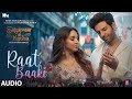 Raat Baaki (Audio)SatyaPrem Ki Katha |Kartik,Kiara |Meet Bros, Monali,Piyush| Kumaar |Sajid N,Sameer