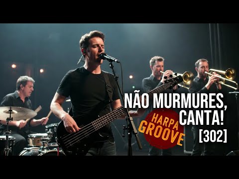 302 Não murmures, canta