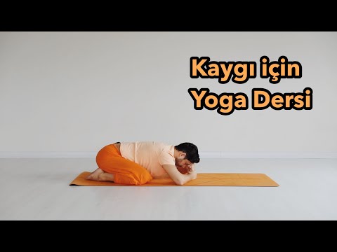 Kaygı için Yoga Dersi (Her Seviyeye Uygun)