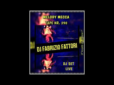 DJ FABRIZIO FATTORI@MELODY MECCA - TAPE NR.  290 - (Video by Cinzia T.)