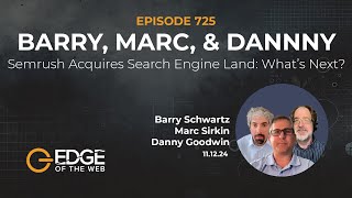 725 | Semrush Acquires Search Engine Land | What’s Next?
