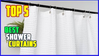 TOP 5 Best Shower Curtains 2026 | Top 5 Shower Curtains You’