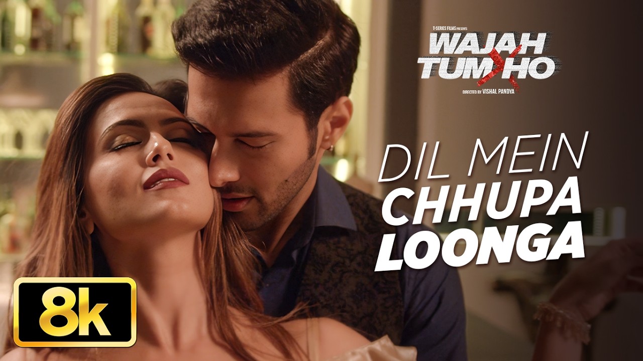 Dil Mein Chhupa Loonga 8K Full Song | Wajah Tum Ho | Armaan Malik, Tulsi Kumar | Meet Bros