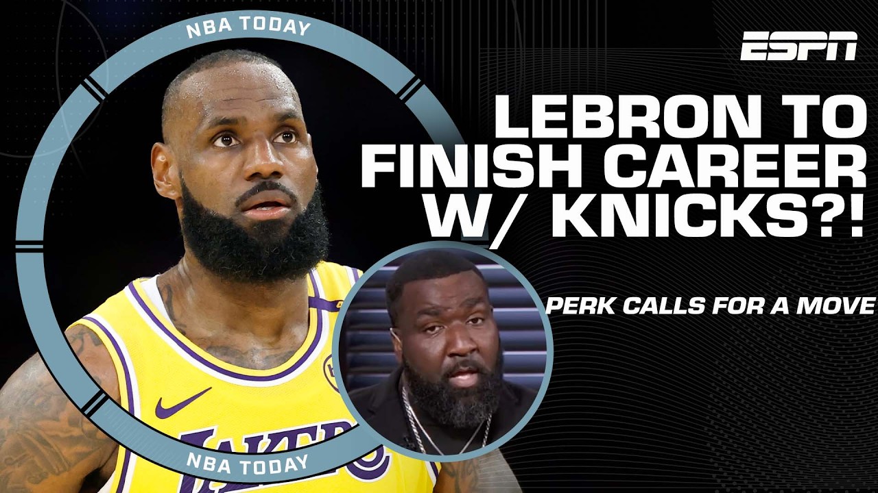 Perk advises LeBron James to end his career with the Knicks 👀 | NBA Today