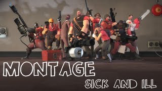 Team Fortress 2 - Sick & ill montage