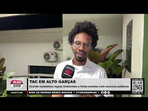TAC EM ALTO GARÇAS | ACORDO ESTABELECE REGRAS AMBIENTAIS E LIMITA EVENTOS COM RECURSOS PÚBLICOS