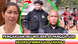 Download lagu PENGAKUAN IBU WELBER YG MENGEJUTKAN !! Saat Di Panggil Timnas Indonesia U-20 Nova Arianto  mp3